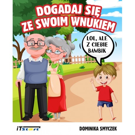 okładka Dogadaj się ze swoim wnukiem książka