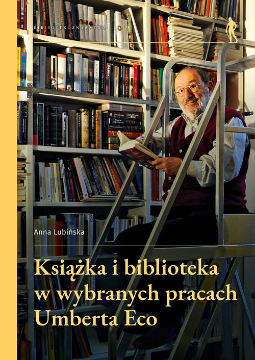 okładka Książka i biblioteka w wybranych pracach Umberta Eco książka