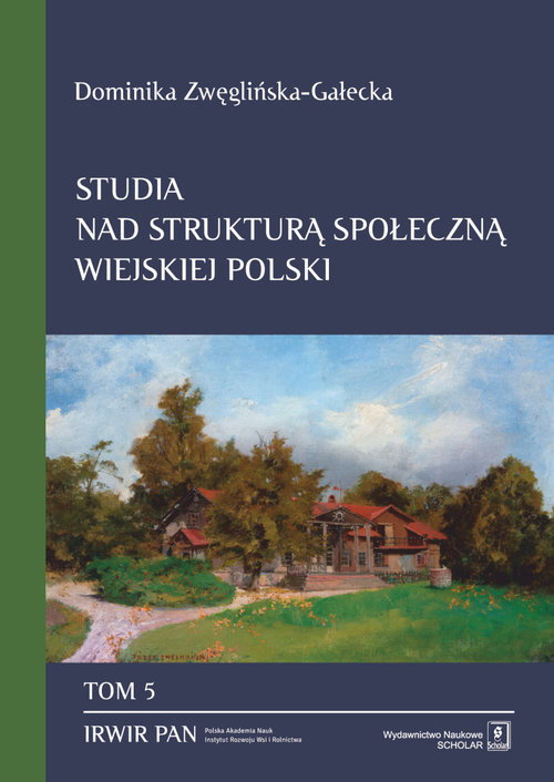 okładka Studia nad strukturą społeczną wiejskiej Polski Tom 5: Gentryfikacja wsi w Polsce: znaczenie i skutki procesu książka