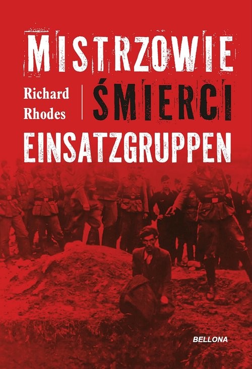 okładka Mistrzowie śmierci. Einsatzgruppen książka | Richard Rhodes