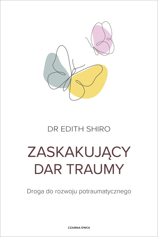okładka Zaskakujący dar traumy. Droga do rozwoju potraumatycznego książka