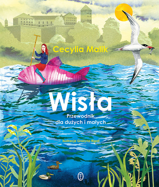 okładka Wisła. Przewodnik dla dużych i małych książka | Cecylia Malik