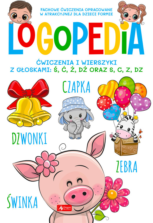 okładka Logopedia. Ćwiczenia i wierszyki z głoskami: Ś, Ć, Ź, DŹ oraz S, C, Z, DZ książka