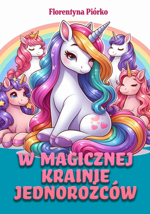 okładka W magicznej krainie jednorożców ebook | pdf | Florentyna Piórko