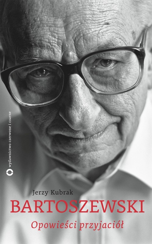 okładka Bartoszewski. Opowieści przyjaciół ebook | epub, mobi | Kubrak Jerzy
