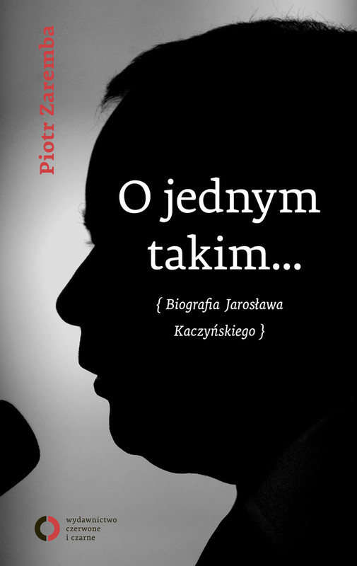 okładka O jednym takim... Biografia Jarosława Kaczyńskiego ebook | epub, mobi | Piotr Zaremba