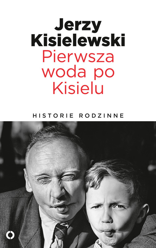 okładka Pierwsza woda po Kisielu. Historie rodzinne ebook | epub, mobi | Kisielewski Jerzy