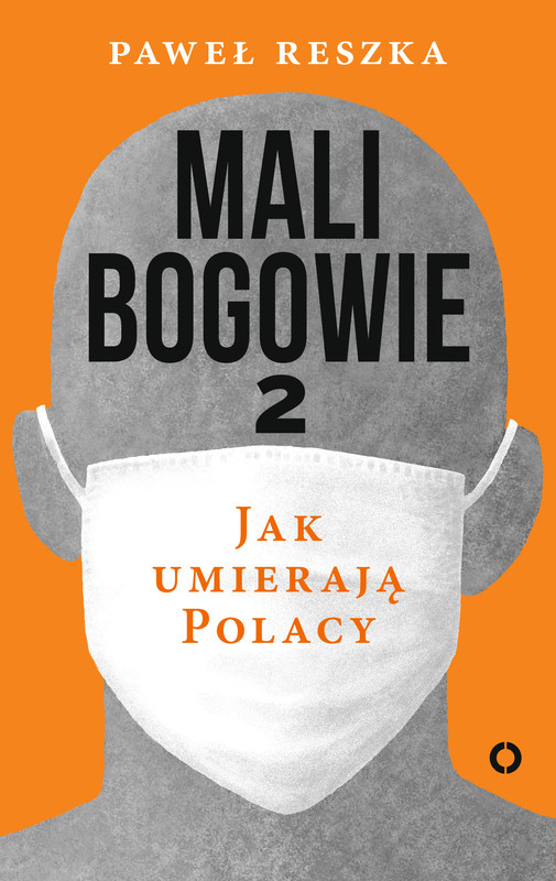 okładka Mali bogowie 2. Jak umierają Polacy ebook | epub, mobi | Paweł Reszka