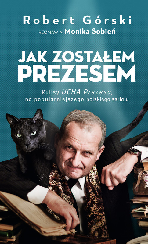okładka Jak zostałem Prezesem ebook | epub, mobi | Monika Sobień, Robert Górski