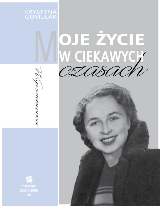 okładka Moje życie w ciekawych czasach ebook | epub, mobi | Krystyna Gumulak