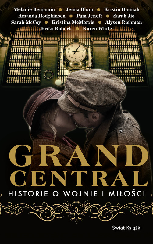 okładka Grand Central. Historie o wojnie i miłości ebook | epub, mobi | Karen White, Erika Robuck, Alyson Richman, Kristina McMorris, Sarah McCoy, Sarah Jio, Pam Jenoff, Amanda Hodgkinson, Hannah Kristin, Jenna Blum, Melanie Benjamin