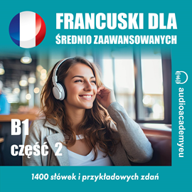 okładka Francuski dla średniozaawansowanych B1 cz. 2 audiobook | MP3 | Dvoracek Tomas