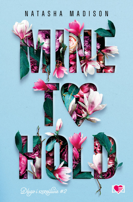 okładka Mine to Hold. Długo i szczęśliwie. Tom 2 ebook | epub, mobi | Natasha Madison