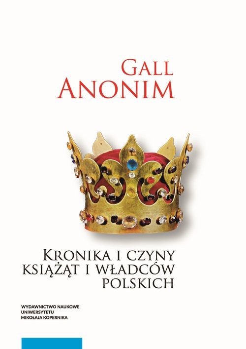 okładka Kronika i czyny książąt i władców polskich książka | Gall Anonim