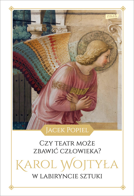 okładka Czy teatr może zbawić człowieka?  Karol Wojtyła w labiryncie sztuki ebook | epub, mobi | Jacek Popiel