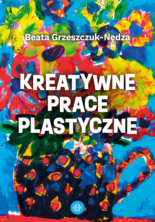 okładka Kreatywne prace plastyczne książka