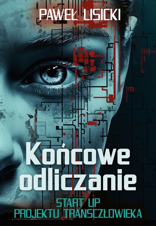 okładka Końcowe odlicznie. Start up projektu transczłowieka książka