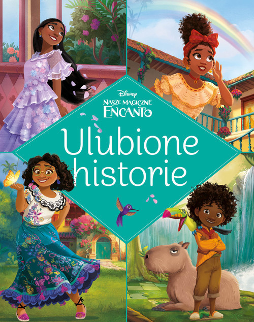 okładka Ulubione historie Disney Nasze magiczne Encanto książka