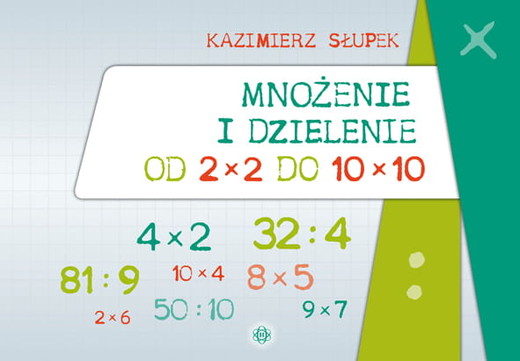 okładka Mnożenie i dzielenie od 2 x 2 do 10 x 10 książka