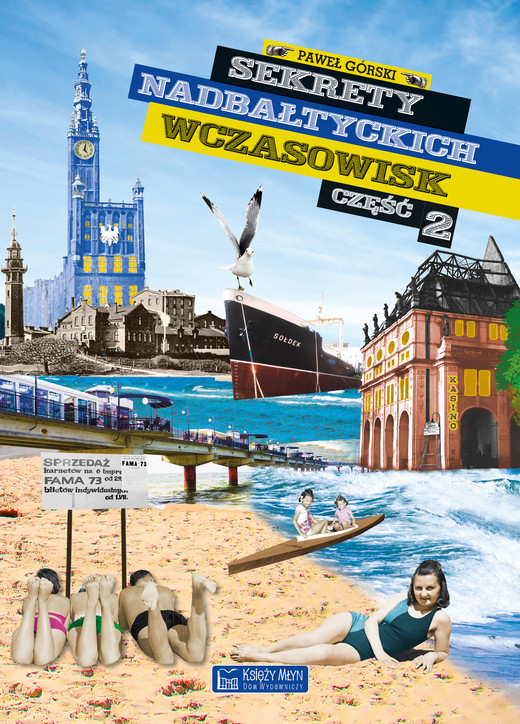 okładka Sekrety nadbałtyckich wczasowisk. Część 2. Sekrety książka | Paweł Górski