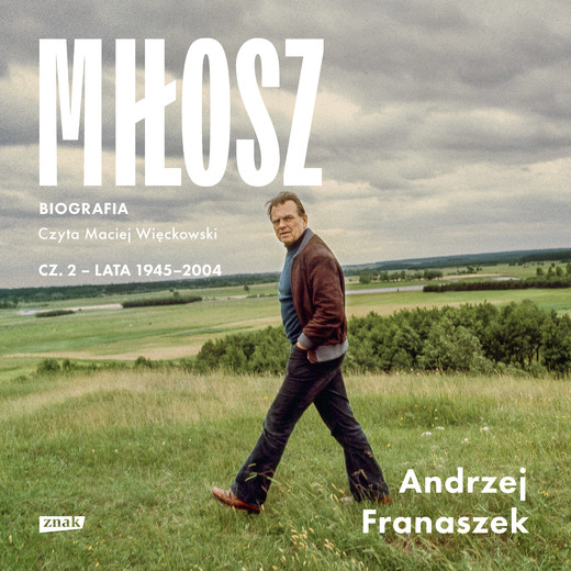 okładka Miłosz. Biografia. Część 2 audiobook | MP3 | Andrzej Franaszek