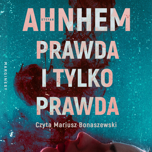okładka Prawda i tylko prawda audiobook | MP3 | Stefan Ahnhem
