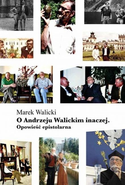 okładka O Andrzeju Walickim inaczej. Opowieść epistolarna książka | Marek Walicki