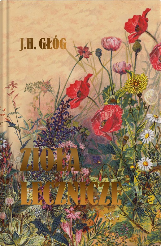 okładka Zioła lecznicze. Botanika okultystyczna, astrologia herbalna, medycyna hermetyczna książka | J.H. Głóg