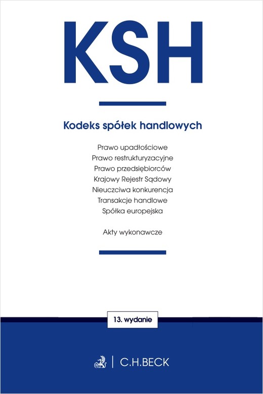 okładka KSH. Kodeks spółek handlowych oraz ustawy towarzyszące wyd. 13 książka | Opracowanie redakcyjne