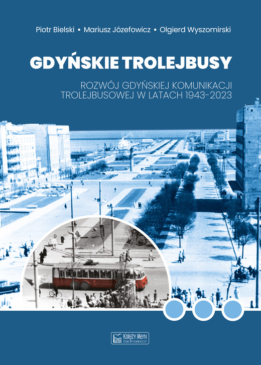 okładka Gdyńskie trolejbusy. Rozwój gdyńskiej komunikacji trolejbusowej w latach 1943–2023 książka