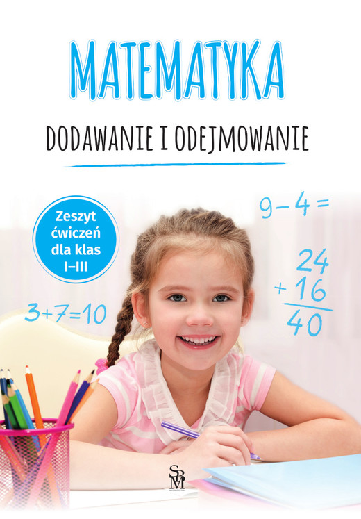 okładka Matematyka. Dodawanie i odejmowanie. Zeszyt ćwiczeń dla klas 1-3 książka