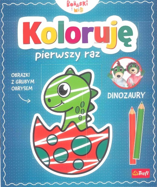 okładka Koloruję pierwszy raz. Dinozary / KAZSTUDIO SA Bobaski i Miś książka