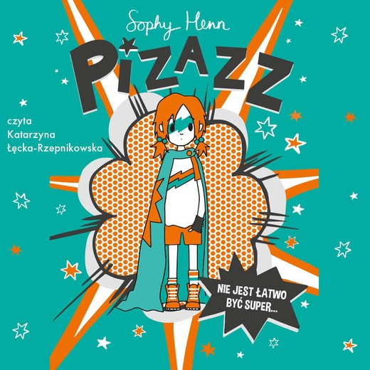 okładka Pizazz. Nie jest łatwo być super. Tom 1 audiobook | MP3 | Sophy Henn