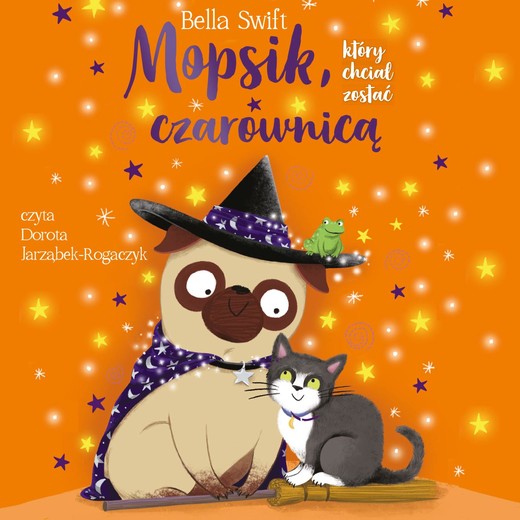 okładka Mopsik, który chciał zostać czarownicą audiobook | MP3 | Bella Swift