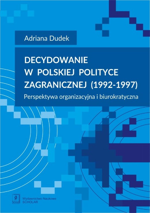 okładka Decydowanie w polskiej polityce zagranicznej (1992-1997) ebook | pdf | Adriana Dudek
