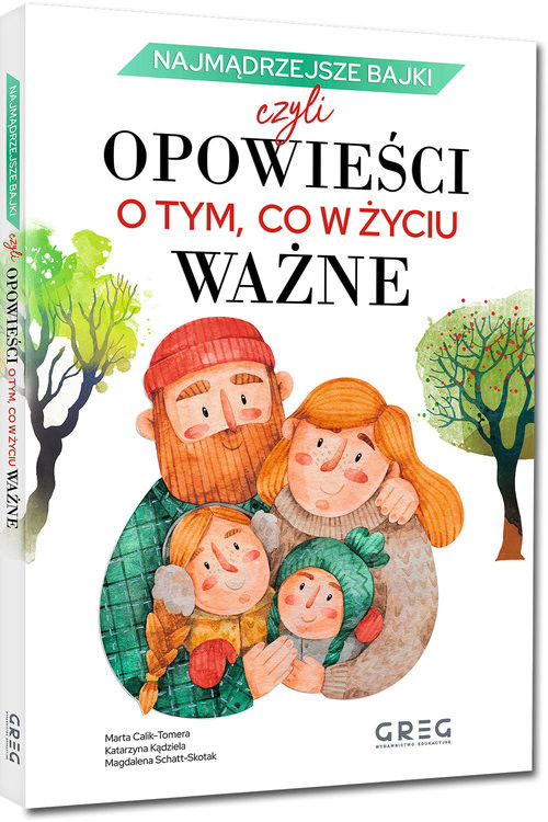 okładka Najmądrzejsze bajki, czyli opowieści o tym, co w życiu ważne książka | Calik-Tomera Marta, Kądziela Katarzyna, Schatt-Skotak Magdalena