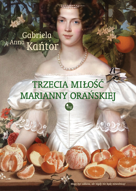 okładka Trzecia miłość Marianny Orańskiej ebook | epub, mobi | Gabriela Anna Kańtor
