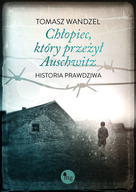 okładka Chłopiec, który przeżył Auschwitz ebook | epub, mobi | Tomasz Wandzel