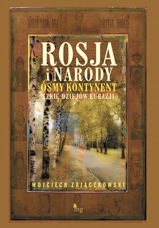 okładka Rosja i narody. Ósmy kontynet. Szkic z dziejów Eurazji ebook | epub, mobi | Wojciech Zajączkowski