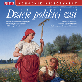okładka Dzieje polskiej wsi. Pomocnik Historyczny 2/2024 audiobook | MP3 | Autor zbiorowy