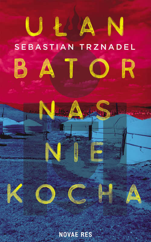 okładka Ułan Bator nas nie kocha ebook | epub, mobi | Sebastian Trznadel