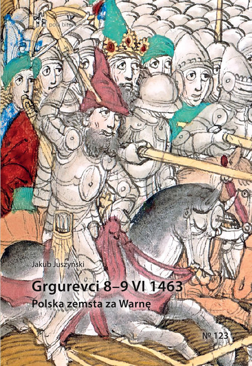 okładka Grgurevci 8 - 9 VI 1463 Polska zemsta za Warnę książka | Juszyński Jakub
