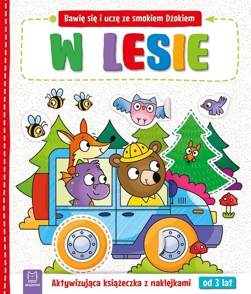 okładka Bawię się i uczę ze smokiem Dżokiem W lesie Aktywizująca książeczka z naklejkami od 3 lat książka