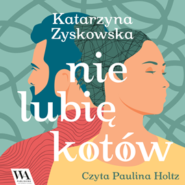 okładka Nie lubię kotów audiobook | MP3 | Katarzyna Zyskowska