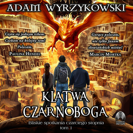 okładka Klątwa Czarnoboga. Bliskie spotkania czarciego stopnia. Tom 1 audiobook | MP3 | Adam Wyrzykowski