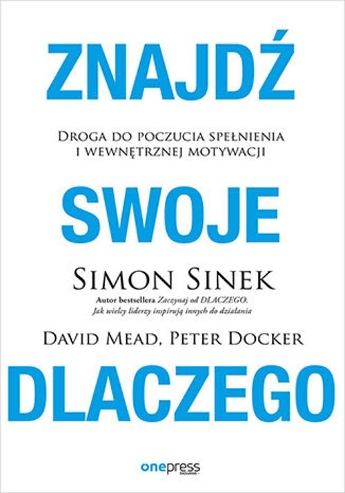 okładka Znajdź swoje DLACZEGO. Droga do poczucia spełnienia i wewnętrznej motywacji książka