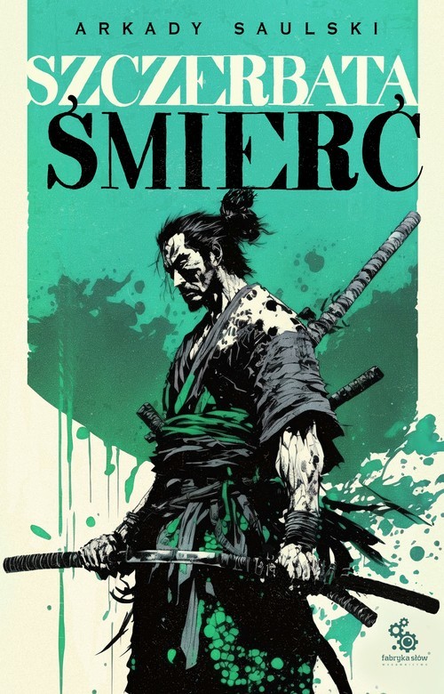 okładka Szczerbata śmierć Droga Samotnego Psa Tom 3 książka | Arkady Saulski