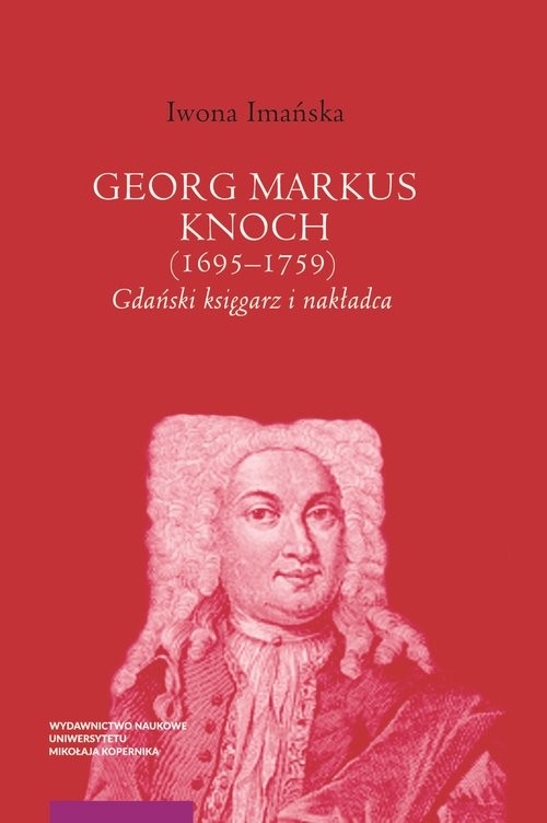 okładka Georg Markus Knoch (1695-1759) Gdański księgarz i nakładca książka