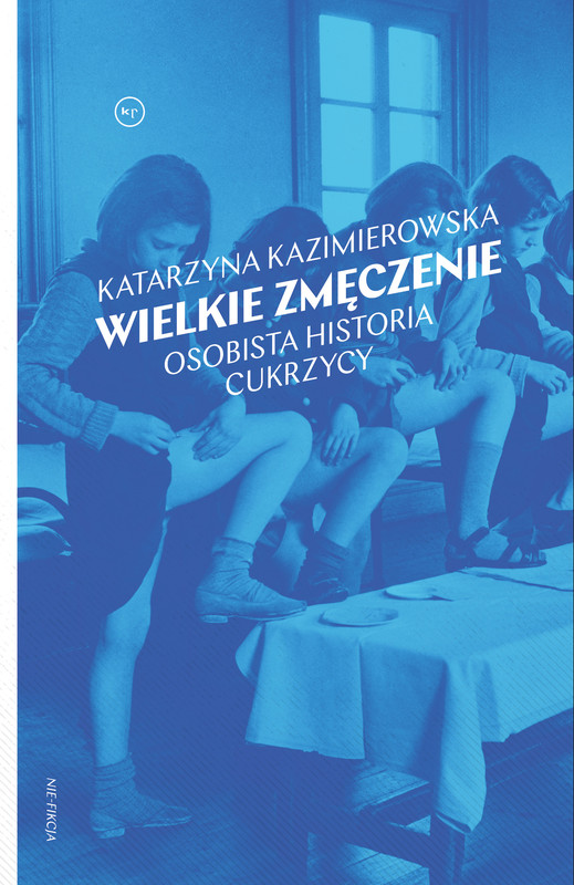 okładka Wielkie zmęczenie. Osobista historia cukrzycy książka