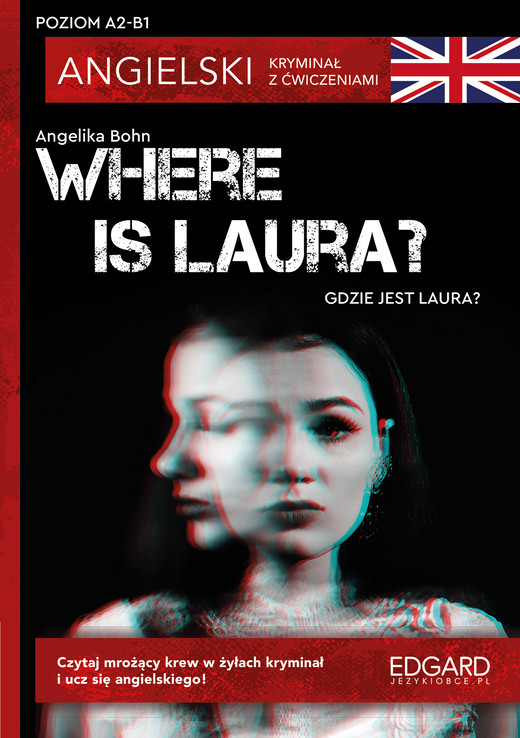 okładka Where is Laura?- Angielski Kryminał z ćwiczeniami. Poziom A2-B1 książka | Angelika Bohn